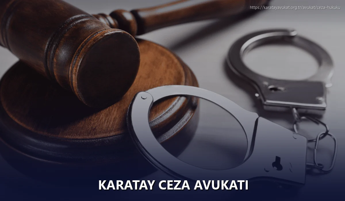 Karatay Ceza Avukatı