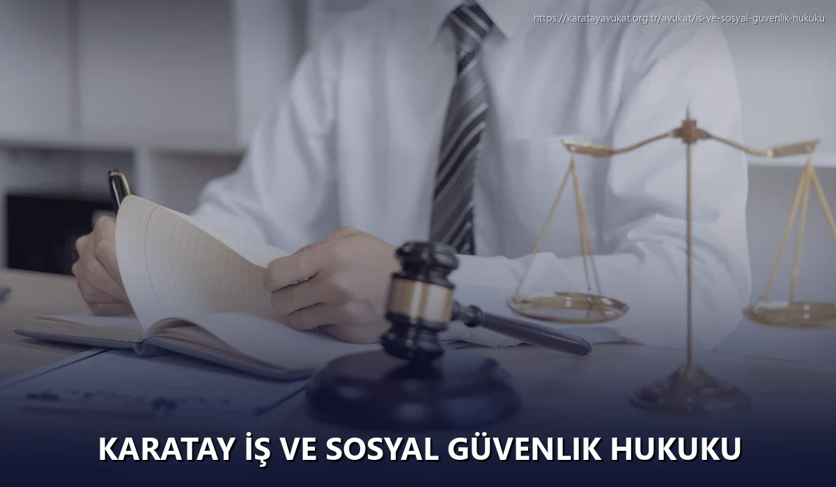 Karatay İş ve Sosyal Güvenlik Hukuku